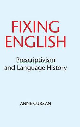 Cover image for Fixing English: Prescriptivism and Language History