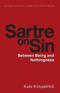 Cover image for Sartre on Sin: Between Being and Nothingness
