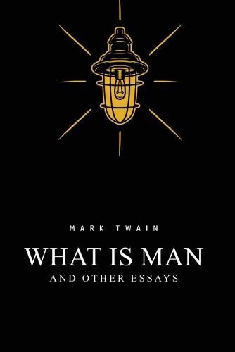 Cover image for What Is Man? And Other Essays