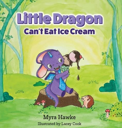 Cover image for Little Dragon Can't Eat Ice Cream