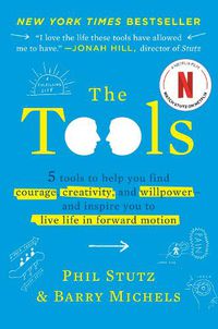Cover image for The Tools: Transform Your Problems Into Courage, Confidence, and Creativity