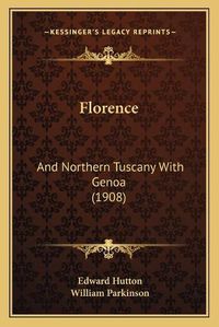 Cover image for Florence: And Northern Tuscany with Genoa (1908)