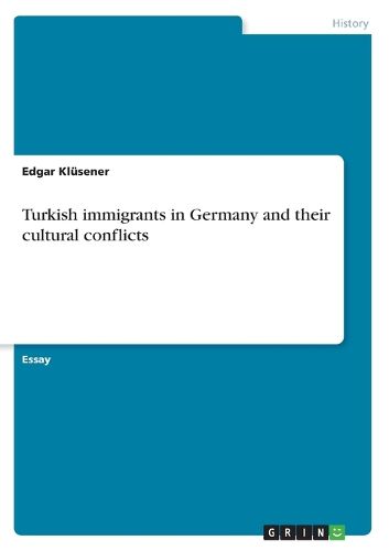 Cover image for Turkish immigrants in Germany and their cultural conflicts