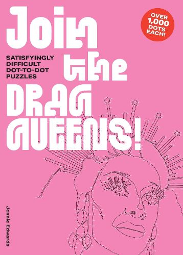 Join the Drag Queens!: Satisfyingly Hard Dot-To-Dot Puzzles