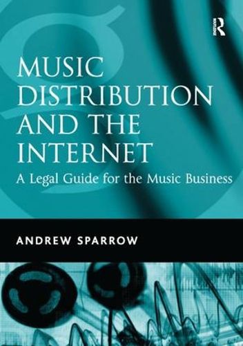 Cover image for Music Distribution and the Internet: A Legal Guide for the Music Business