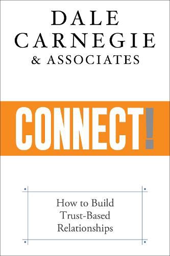 Connect!: How to Build Trust-Based Relationships