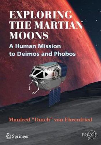 Cover image for Exploring the Martian Moons: A Human Mission to Deimos and Phobos