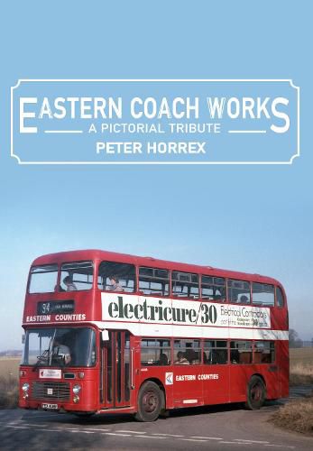 Cover image for Eastern Coach Works: A Pictorial Tribute