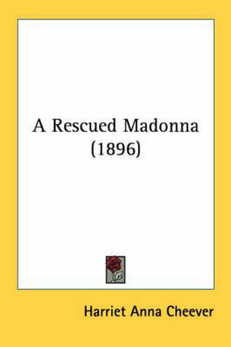 Cover image for A Rescued Madonna (1896)