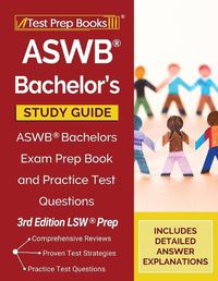 Cover image for ASWB Bachelor's Study Guide: ASWB Bachelors Exam Prep Book and Practice Test Questions [3rd Edition LSW Prep]