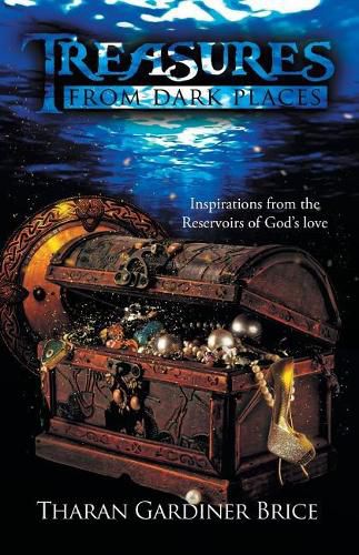 Cover image for Treasures from Dark Places: Inspirations from the Reservoirs of God's Love