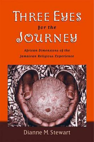 Cover image for Three Eyes for the Journey: African Dimensions of the Jamaican Religious Experience