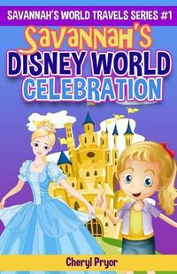 Cover image for Savannah's Disney World Celebration