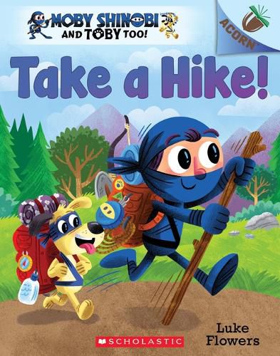 Cover image for Take a Hike!: An Acorn Book (Moby Shinobi and Toby Too! #2): Volume 2