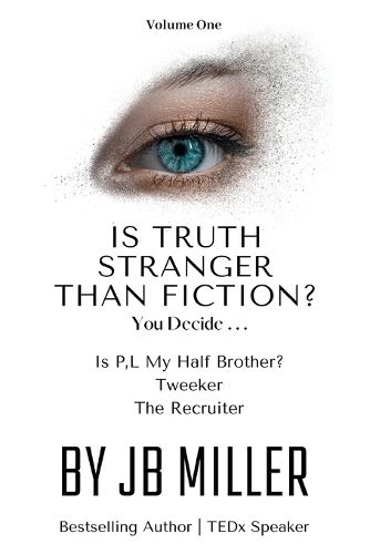 Cover image for Is Truth Stranger Than Fiction? You Decide . . .