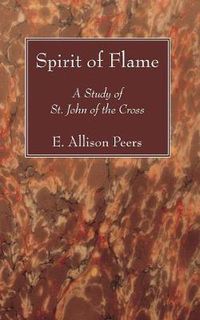 Cover image for Spirit of Flame: A Study of St. John of the Cross