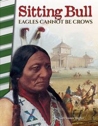 Cover image for Sitting Bull: Eagles Cannot Be Crows