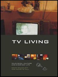 Cover image for TV Living: Television, Culture and Everyday Life