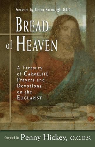 Cover image for Bread of Heaven: A Treasury of Carmelite Prayers and Devotions on the Eucharist