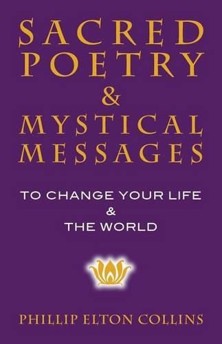 Cover image for Sacred Poetry & Mystical Messages: To Change Your Life & The World