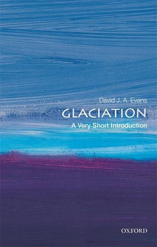 Cover image for Glaciation: A Very Short Introduction