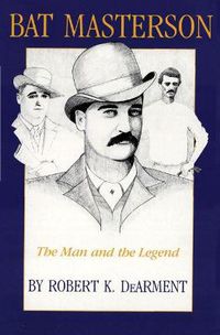 Cover image for Bat Masterson: The Man and the Legend