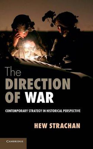 Cover image for The Direction of War: Contemporary Strategy in Historical Perspective