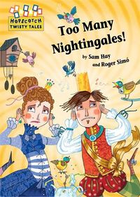 Cover image for Hopscotch Twisty Tales: Too Many Nightingales!