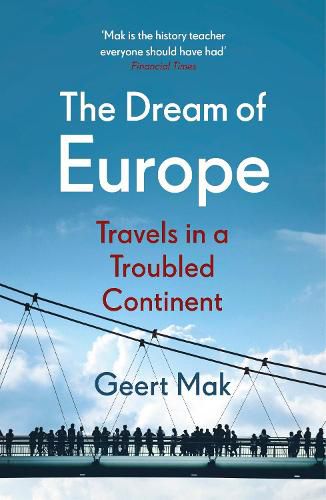 The Dream of Europe: Travels in a Troubled Continent