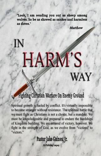 Cover image for In Harm's Way: Fighting Christian Warfare on Enemy Ground