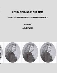 Cover image for Henry Fielding In Our Time: Papers Presented at the Tercentenary Conference