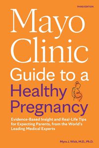 Cover image for Mayo Clinic Guide to a Healthy Pregnancy