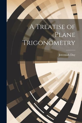 Cover image for A Treatise of Plane Trigonometry