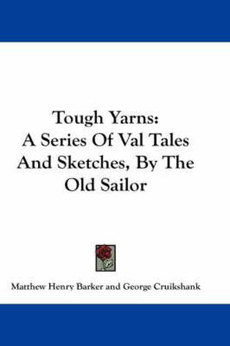 Cover image for Tough Yarns: A Series of Val Tales and Sketches, by the Old Sailor