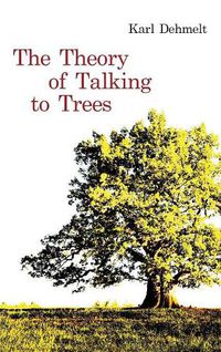 Cover image for The Theory of Talking to Trees