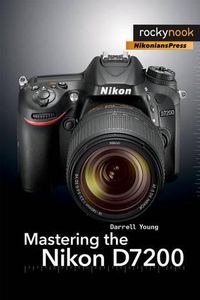 Cover image for Mastering the Nikon D7200