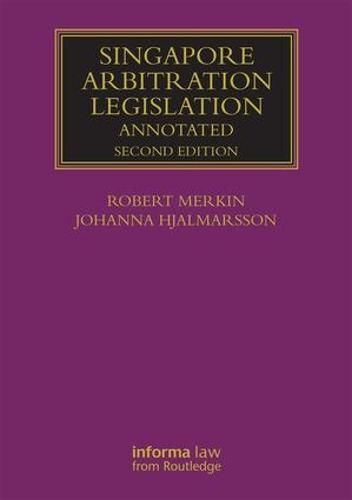 Cover image for Singapore Arbitration Legislation: Annotated