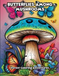 Cover image for Butterflies Among Mushrooms