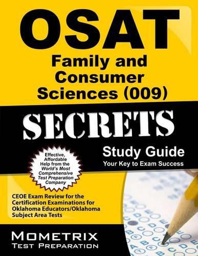 Cover image for Osat Family and Consumer Sciences (009) Secrets Study Guide: Ceoe Exam Review for the Certification Examinations for Oklahoma Educators / Oklahoma Subject Area Tests