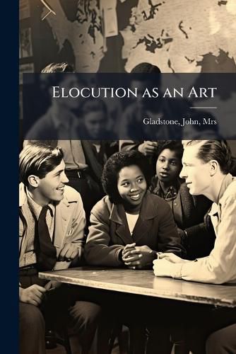 Cover image for Elocution as an Art