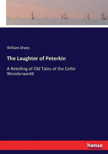 Cover image for The Laughter of Peterkin: A Retelling of Old Tales of the Celtic Wonderworld