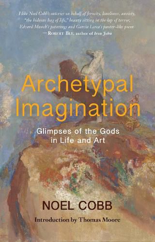 Archetypal Imagination: Glimpses of the Gods in Life and Art