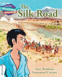 Cover image for Cambridge Reading Adventures The Silk Road White Band