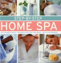 Cover image for Step by Step Home Spa