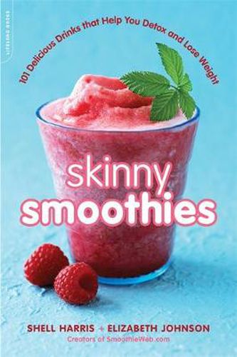 Cover image for Skinny Smoothies: 101 Delicious Drinks that Help You Detox and Lose Weight