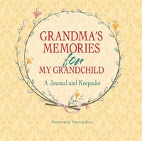 Cover image for Grandma's Memories for My Grandchild: A Journal and Keepsake