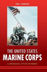 Cover image for The United States Marine Corps: A Chronology, 1775 to the Present