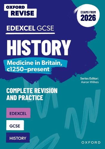 Cover image for Oxford Revise: Edexcel GCSE History: Medicine in Britain, c1250-present Complete Revision and Practice (Exams from 2026)
