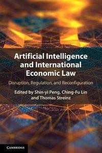 Cover image for Artificial Intelligence and International Economic Law