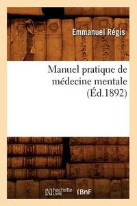 Cover image for Manuel Pratique de Medecine Mentale (Ed.1892)